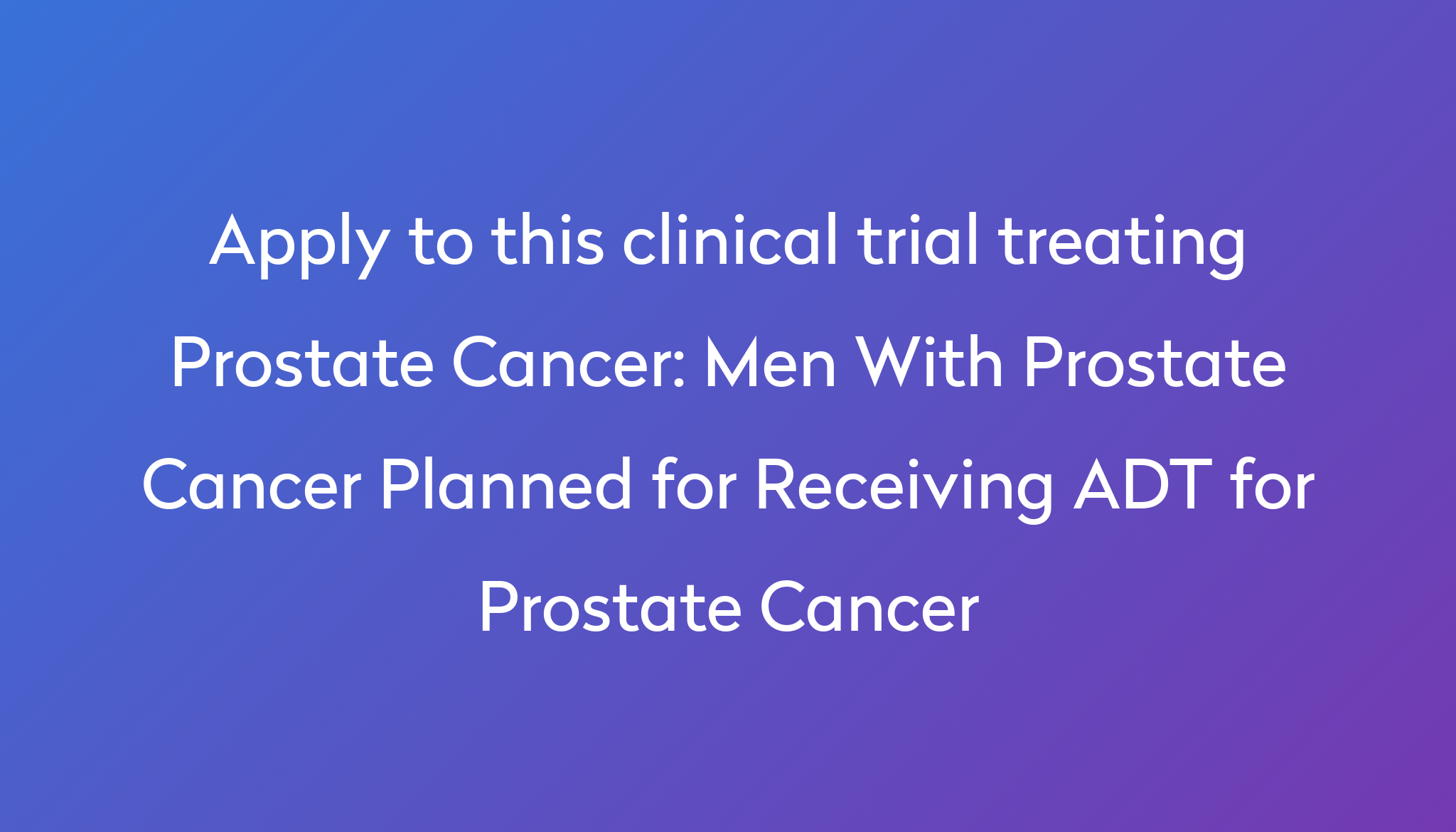 men-with-prostate-cancer-planned-for-receiving-adt-for-prostate-cancer